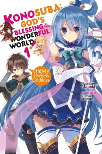 Konosuba: God's Blessing on This Wonderful World!, Vol. 1 (Novel) - Akatsuki Natsume