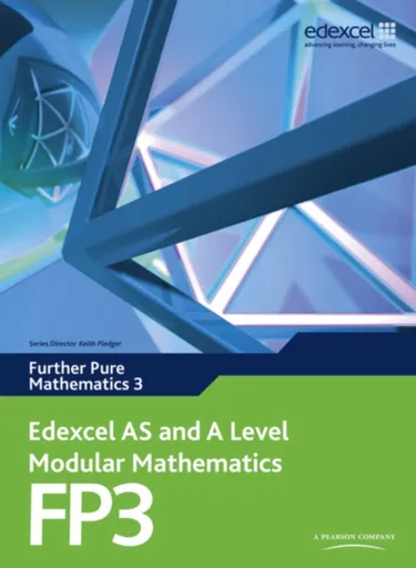 Edexcel AS and A Level Modular Mathematics Further Pure Mathematics 3 FP3 - Keith Pledger, Dave Wilkins