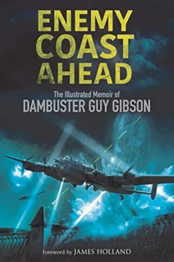 Enemy Coast Ahead - Guy Gibson
