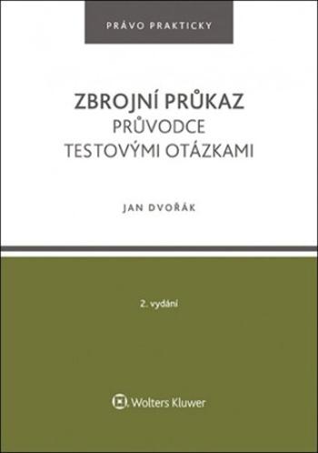 Zbrojní průkaz Průvodce testovými otázkami - Jan Dvořák