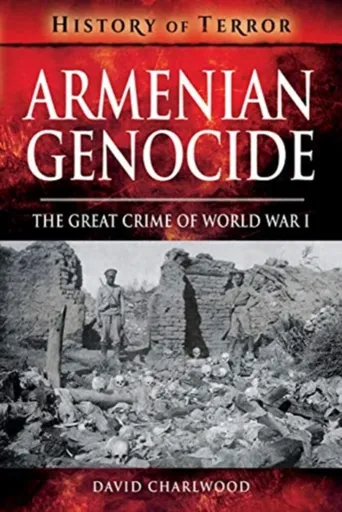 Armenian Genocide - David Charlwood