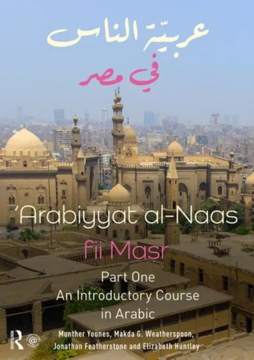Arabiyyat al-Naas fii MaSr (Part One) - Featherstone Jonathan, Elizabeth Huntley, Munther  Younes, Makda Weatherspoon