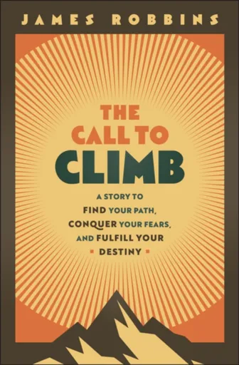 The Call to Climb - James Robbins