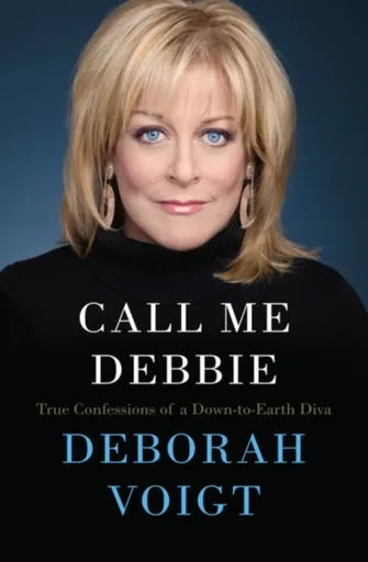 Call Me Debbie - Deborah Voigt