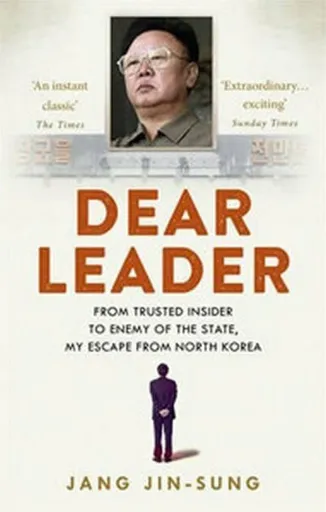Dear Leader - Jang Jin-Sung