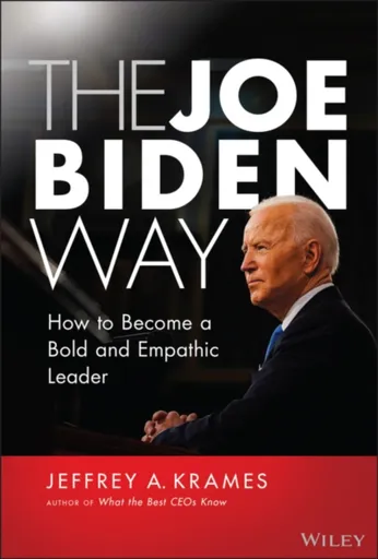 The Joe Biden Way - Jeffrey A. Krames