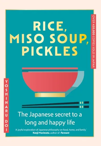Rice, Miso Soup, Pickles - Yoshiharu Doi
