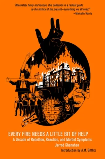 Every Fire Needs a Little Help - Jarrod Shanahan