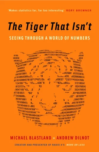 The Tiger That Isn't - Michael Blastland, Andrew Dilnot