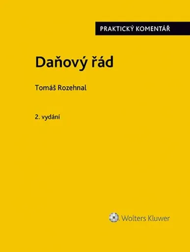 Daňový řád - Praktický komentář - Rozehnal Tomáš