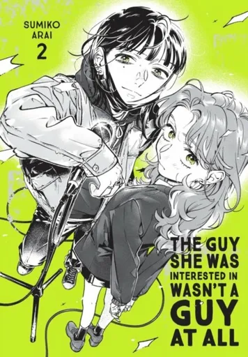 The Guy She Was Interested In Wasn't a Guy at All, Vol. 2 - Ajani Oloye, Brandon Bovia, Sumiko Arai