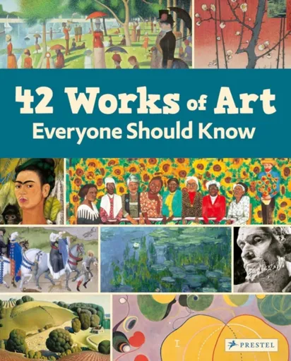 42 Works of Art Everyone Should Know - Brad Finger