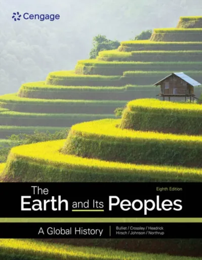 The Earth and Its Peoples - Daniel  Headrick, Steven  Hirsch, Richard  Bulliet, Pamela  Crossley, Lyman  Johnson, David  Northrup