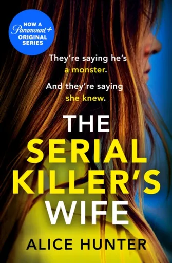 The Serial Killerâ€™s Wife - Alice Hunter