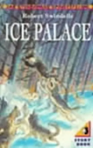 The Ice Palace - Swindells Robert