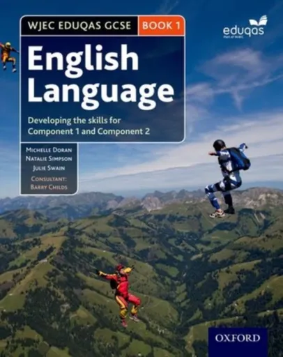WJEC Eduqas GCSE English Language: Student Book 1 - Barry Childs, Natalie Simpson, Julie Swain, Michelle Doran