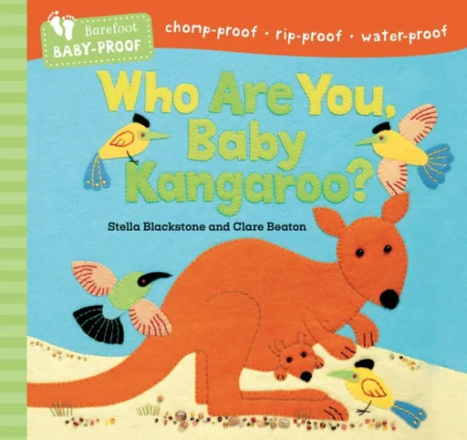 Barefoot Baby-Proof: Who Are You, Baby Kangaroo? - Stella Blackstone