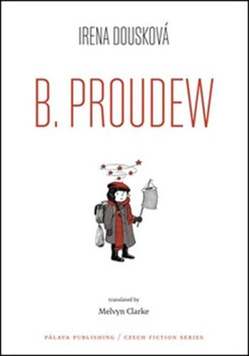 B. Proudew (Hrdý Budžes - anglicky) - Irena Dousková, Lucie Lomová