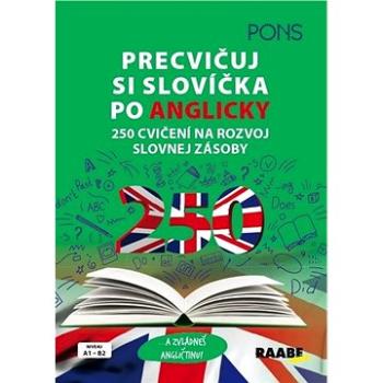 Precvičuj si slovíčka po anglicky: 250 cvičení na rozvoj slovnej zásoby (978-80-8140-428-3)