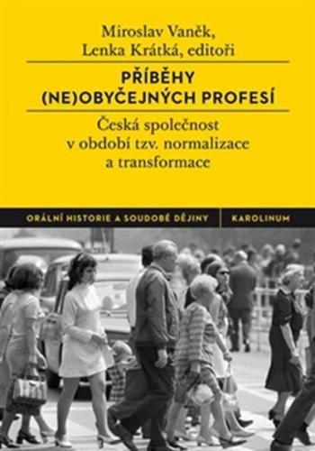 Příběhy (ne)obyčejných profesí - Miroslav Vaněk, Lenka Krátká