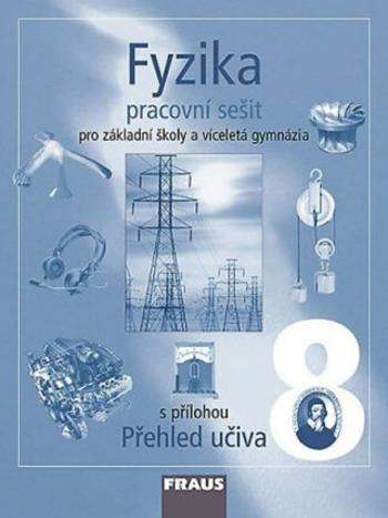 Fyzika 8 pro ZŠ a víceletá gymnázia - Pracovní sešit - Jitka Prokšová, Miroslav Randa, Karel Rauner, Josef Petřík