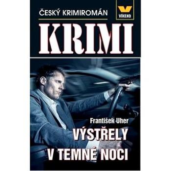 Výstřely v temné noci: Český krimiromán (978-80-7433-209-8)