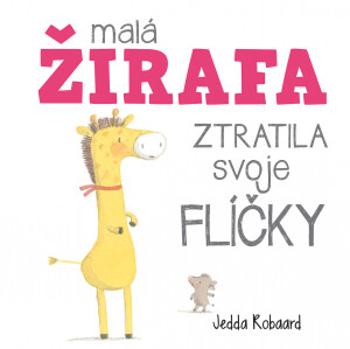 Malá žirafa ztratila svoje flíčky - Jedda Robaard