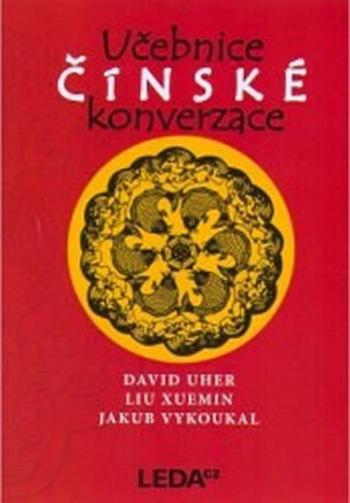 Učebnice čínské konverzace + 2CD - David Uher, Xuemin Liu, Jakub Vykoukal