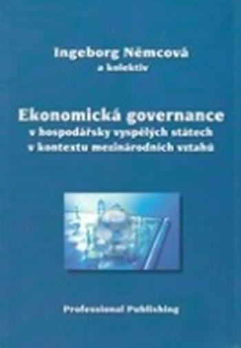 Ekonomická governance v hospodářsky vyspělých státech v kontextu mezinárodních vztahů - Němcová Ingeborg