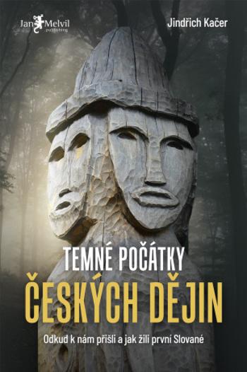 Temné počátky českých dějin - Jindřich Kačer - e-kniha