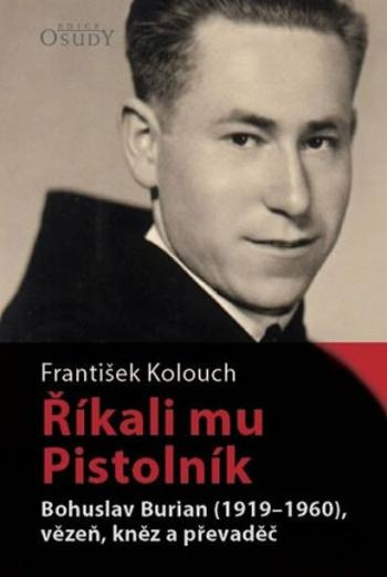 Říkali mu Pistolník - František Kolouch