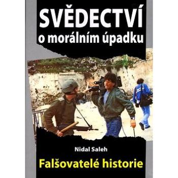 Svědectví o morálním úpadku: Falšovatelé historie (80-8079-037-X)