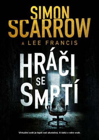 Hráči se smrtí - Simon Scarrow, Francis Lee