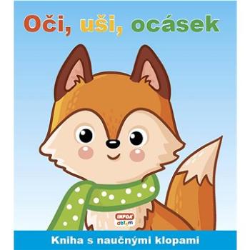 Oči, uši, ocásek: Kniha s naučnými klopami (978-80-7547-759-0)