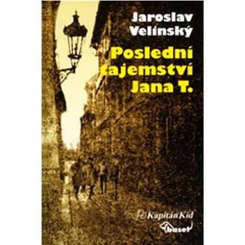 Poslední tajemství Jana T. (978-80-7340-143-6)