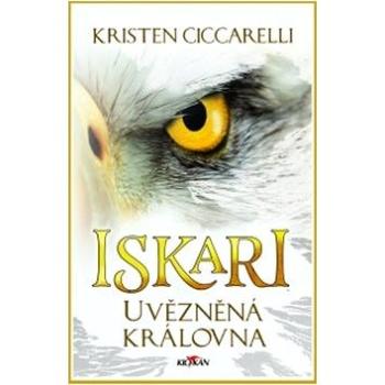 Iskari Uvězněná královna (978-80-7543-870-6)