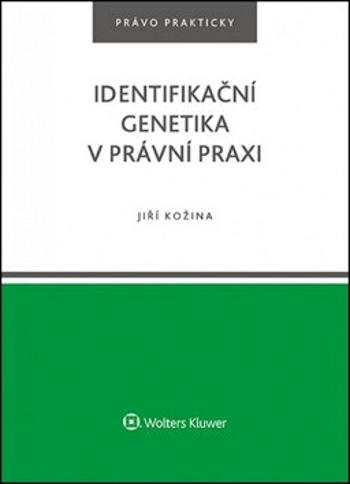 Identifikační genetika v právní praxi - Jiří Kožina