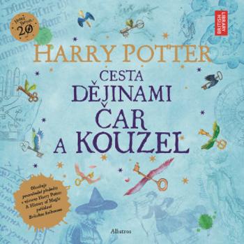 Harry Potter: Cesta dějinami čar a kouzel - Joanne K. Rowlingová