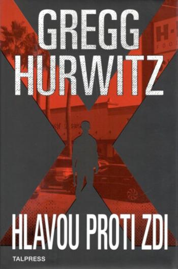 Hlavou proti zdi - Gregg Hurwitz