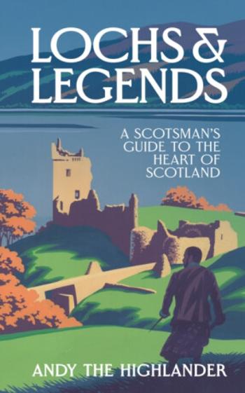 Lochs and Legends - Andy the Highlander