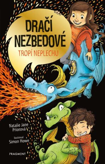 Dračí nezbedové tropí neplechu - Natalie Jane Prior, Simon Howe