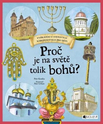 Proč je na světě tolik bohů? - Petr Kostka