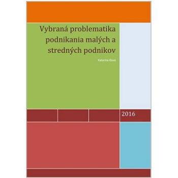 Vybraná problematika podnikania malých a stredných podnikov (978-80-751-2778-5)