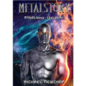 Metalstory část první: Příběh kovu (978-80-7666-085-4)