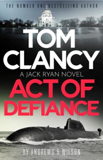 Tom Clancy Act of Defiance - Brian Andrews, Jeffrey Wilson