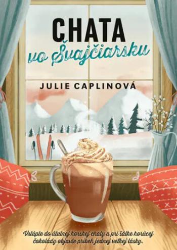 Chata vo Švajčiarsku - Julie Caplinová