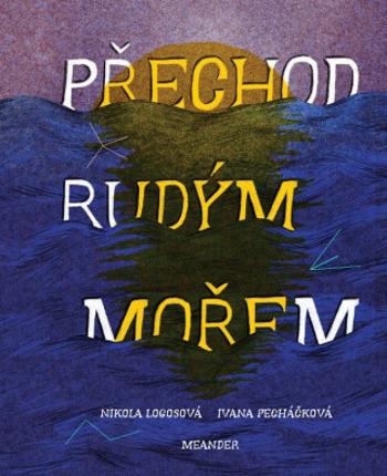 Přechod Rudým mořem - Ivana Pecháčková