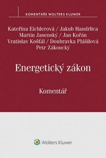 Energetický zákon Komentář (Defekt) - Kateřina Eichlerová, Martin Jasenský