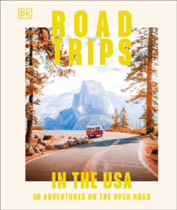 Road Trips in the USA - DK Travel