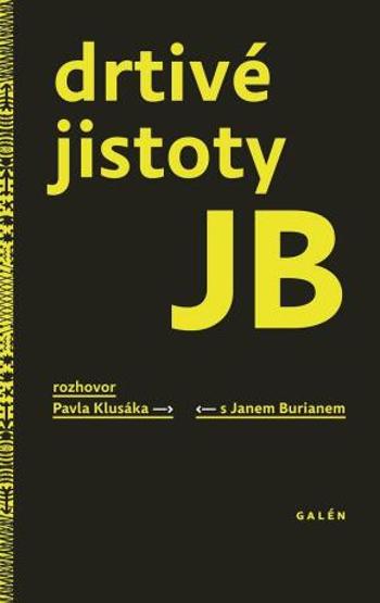 Drtivé jistoty JB - Pavel Klusák, Jan Burian